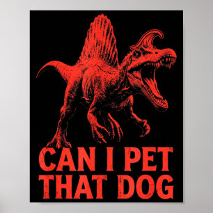 Póster Puedo acariciar a ese perro divertido dinosaurio e