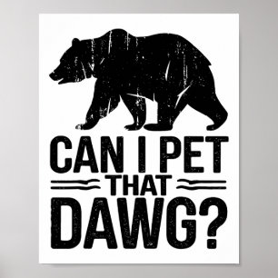 Póster ¿Puedo acariciar a ese perro divertido meme de Daw