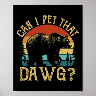 Póster ¿Puedo acariciar a ese perro divertido meme de oso