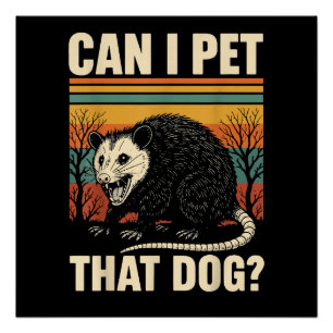 Póster ¿Puedo acariciar a ese perro zarigüeya Diseño de m