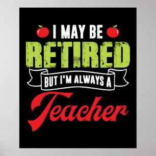 Póster Puedo estar retirado pero siempre soy un profesor