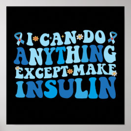 Póster Puedo Hacer Cualquier Cosa Excepto Hacer Insulina