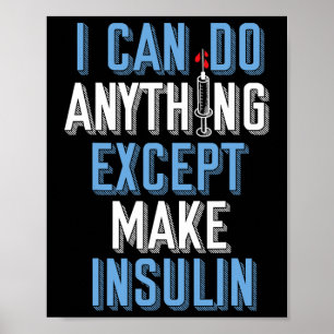 Póster Puedo Hacer Cualquier Cosa Excepto Insulina Tipo 1