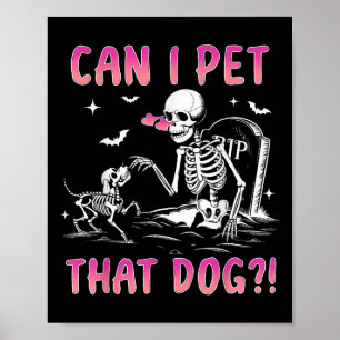 Póster ¿Puedo Mascota A Ese Perro Funny Hallow Skeleton P