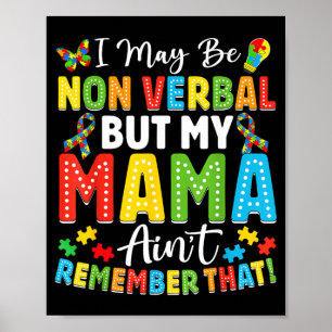 Póster Puedo ser no verbal pero mi mamá no se olvida de e