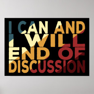 Póster Puedo Y Lo Haré Fin De La Discusión