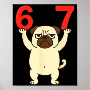 Póster Pug de Perro Divertido 67 Meme Seis Siete