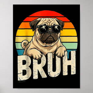Póster Pug Dice Bruhadorable Perro Humor Divertido Moda M