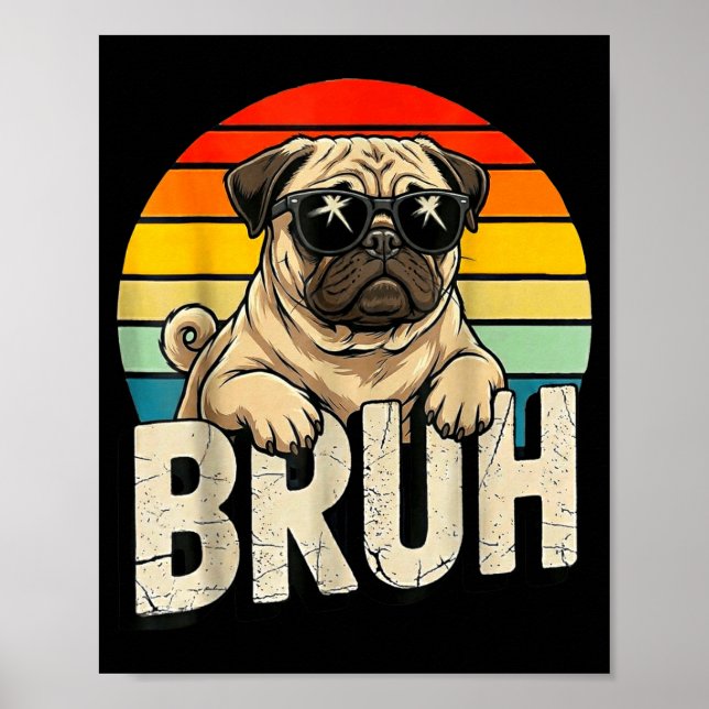 Póster Pug Says Bruhadorable Dog Funny Humor Fashion Meme (Frente)