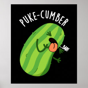 Póster Puke-cumber Funny Cucumber Pun Dark BG