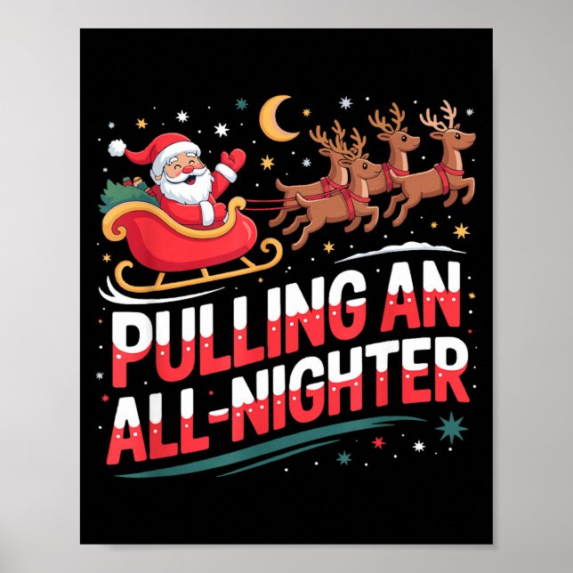 Póster Pulling An All-nighter Funny Christmas Santa Sleig (Frente)
