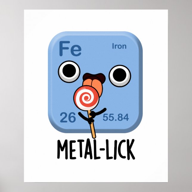 Póster Pun Metalizado de Química Funny de lick metalizado (Frente)