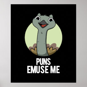 Póster Puns Emuse Me Funny Emu Pun Dark BG