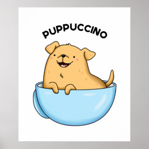 Póster Pup-puccino Funny Dog Cappuccino Pun