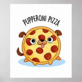 Póster Pupperoni Pizza Funny Pizza Pun