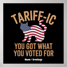 Póster Puramente Tariff-ic Tienes Por Lo Que Votaste