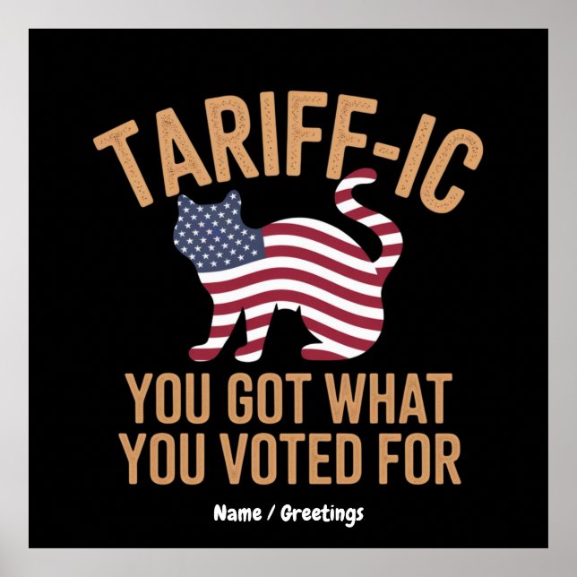 Póster Puramente Tariff-ic Tienes Por Lo Que Votaste (Frente)