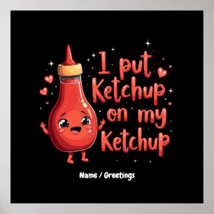 Póster Puse Ketchup en mi Ketchup Lover Funny