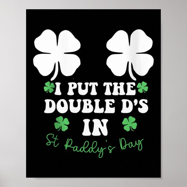 Póster Puse las Double D's en el divertido día de St Padd (Frente)