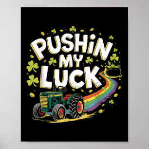 Póster Pushin My Luck Tractor Clover St Patricks Day Fun