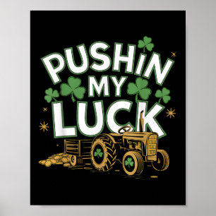 Póster Pushin My Luck Tractor Clover St Patricks Day Fun