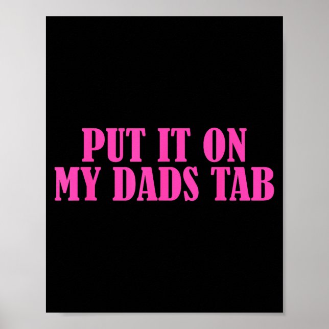 Póster Put It On My Dads Tab Funny Quote  (Frente)