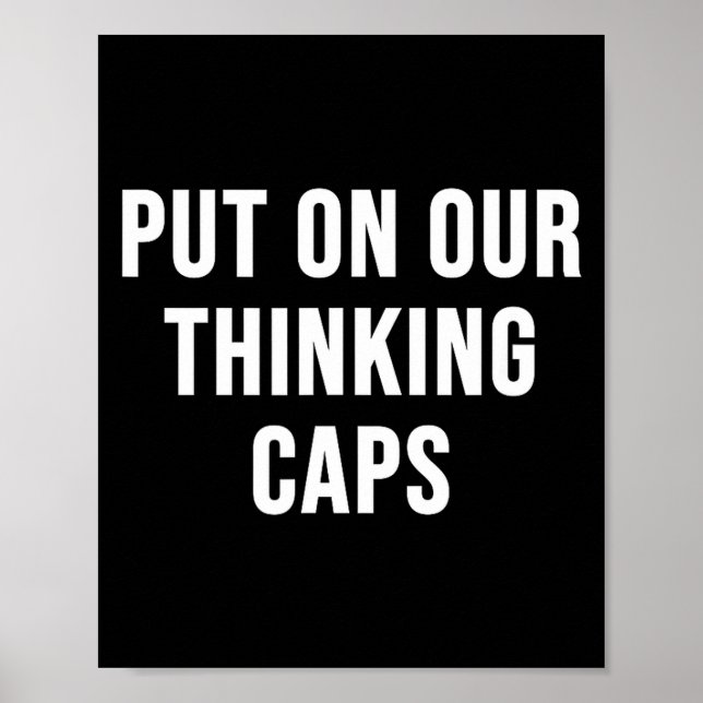 Póster Put On Our Thinking Caps  (Frente)