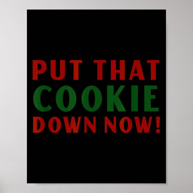Póster Put That Cookie Down Now Shirt Jingle Funny Christ (Frente)