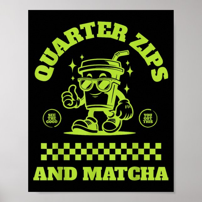 Póster Quarter Zips And Matcha Funny Meme Saying Design  (Frente)