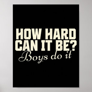 Póster Qué Difícil Puede Ser_ Los Chicos Lo Hacen Dicho D