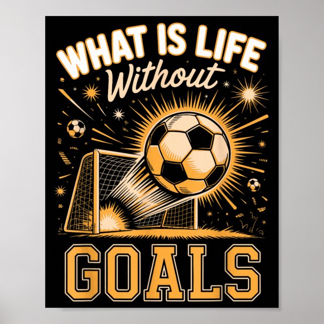 Póster ¿Qué es la vida sin objetivos jugador de fútbol  (Frente)