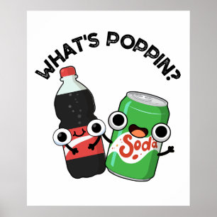 Póster Qué es Poppin Funny Soda Pop Pun