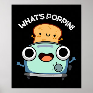 Póster Qué es Poppin Funny Toast Pun Dark BG