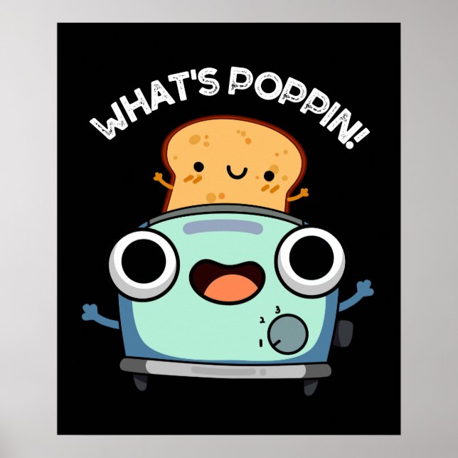 Póster Qué es Poppin Funny Toast Pun Dark BG (Frente)