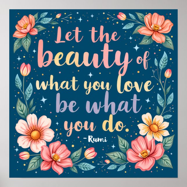 Póster Que La Belleza De Lo Que Amas Rumi Cita (Frente)