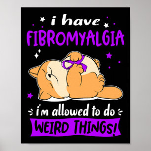 Póster ¡Que La Fibromialgia Me Permita Hacer Cosas Raras!