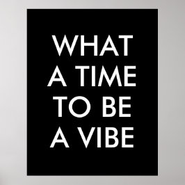 Póster Qué momento para ser un Poster de citas motivacion