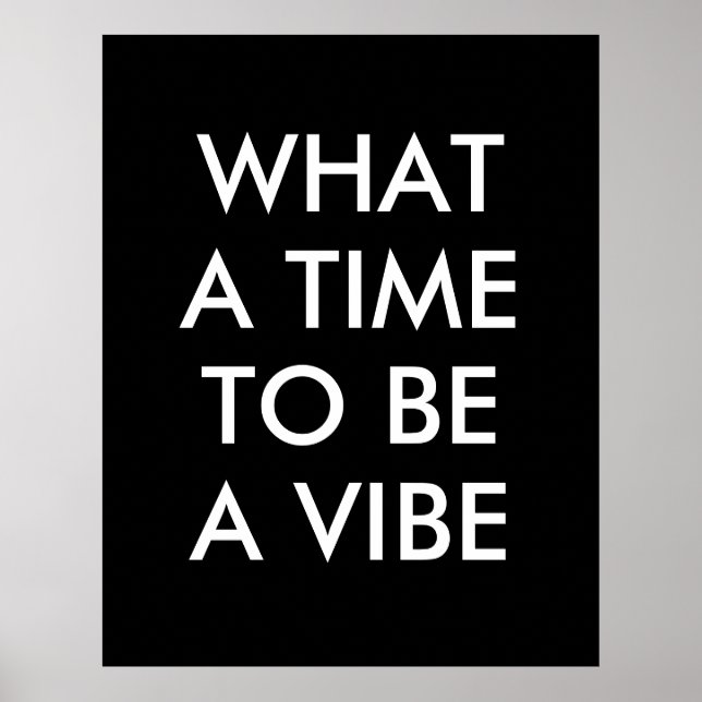 Póster Qué momento para ser un Poster de citas motivacion (Frente)