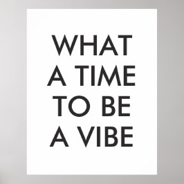 Póster Qué momento para ser un Poster de citas motivacion