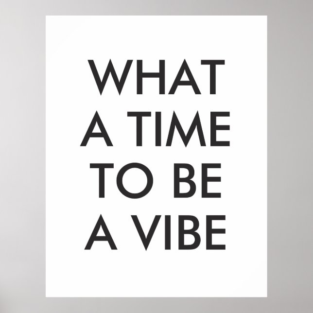 Póster Qué momento para ser un Poster de citas motivacion (Frente)