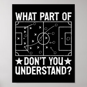 Póster ¿Qué parte de no entiende fútbol entrenador M