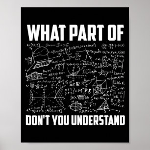 Póster ¿Qué parte de no entiendes las matemáticas diverti