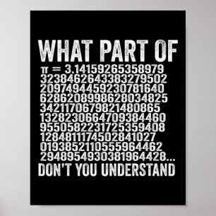 Póster ¿Qué parte de no entiendes lo gracioso de Pi Numbe