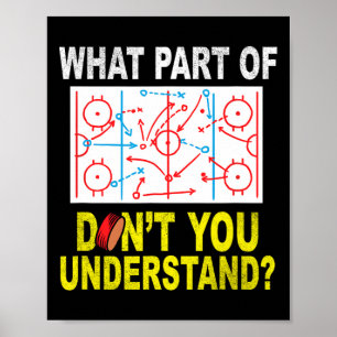 Póster Qué parte de ti no entiende el hockey sobre hielo 