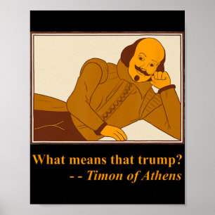 Póster ¿Qué significa Trump Timón Atenas Shakespeare Cita
