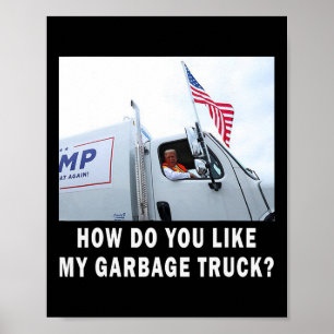 Póster ¿Qué Te Pasa Con Mi Camión De Basura Votando Trump