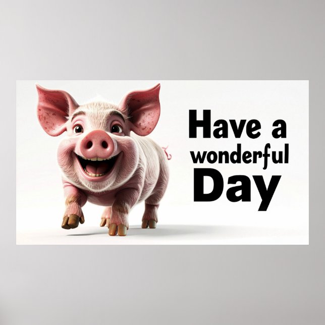 Póster Que tenga un día maravilloso, cerdito feliz, (Frente)