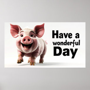 Póster Que tenga un día maravilloso, cerdito feliz,