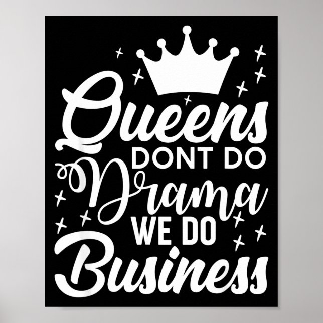 Póster Queens Don't Do Drama We Do Business  (Frente)