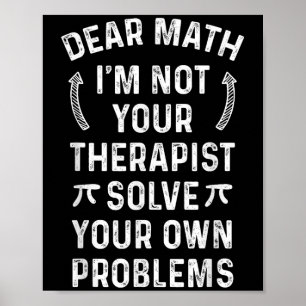 Póster Querida matemática: No soy tu terapeuta resuelve t